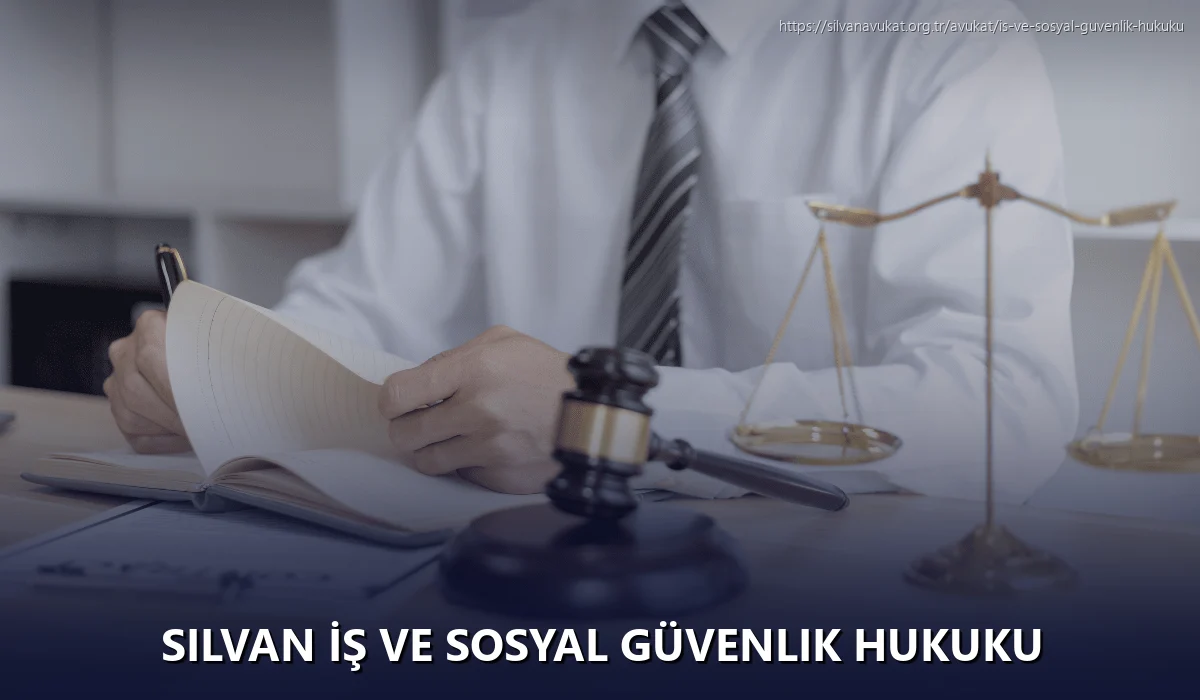 Silvan İş ve Sosyal Güvenlik Hukuku